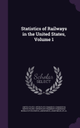 Statistics of Railways in the United States, Volume 1