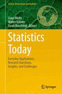 Statistics Today: Everyday Applications, Research Questions, Insights, and Challenges