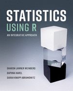 Statistics Using R: An Integrative Approach