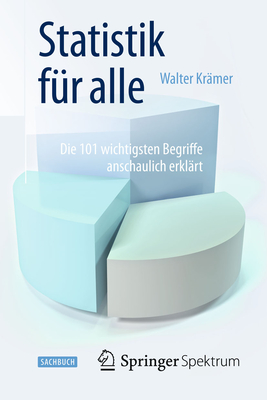 Statistik Fr Alle: Die 101 Wichtigsten Begriffe Anschaulich Erklrt - Krmer, Walter