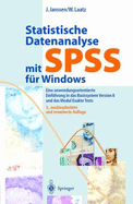 Statistische Datenanalyse Mit SPSS Fur Windows: Eine Anwendungsorientierte Einfahrung in Das Basissystem Version 8 Und Das Modul Exakte Tests (3., Neu