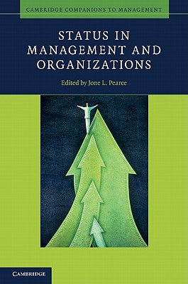 Status in Management and Organizations - Pearce, Jone L. (Editor)