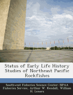 Status of Early Life History Studies of Northeast Pacific Rockfishes