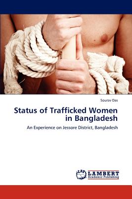 Status of Trafficked Women in Bangladesh - Das, Sourav