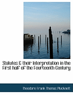 Statutes & Their Interpretation in the First Half of the Fourteenth Century