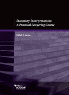 Statutory Interpretation: A Practical Lawyering Course