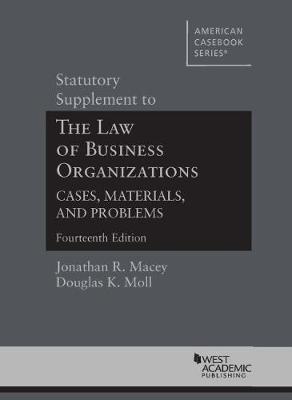 Statutory Supplement to The Law of Business Organizations, Cases, Materials, and Problems - Macey, Jonathan R., and Moll, Douglas K.