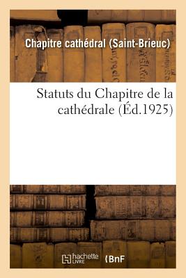 Statuts Du Chapitre de la Cath?drale - Chapitre Cathedral