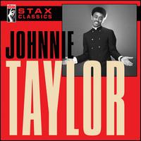 Stax Classics - Johnnie Taylor