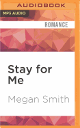 Stay for Me: A Love Series Spin-Off
