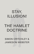 Stay, Illusion!: The Hamlet Doctrine