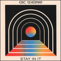 Stay in It - Eric Silverman