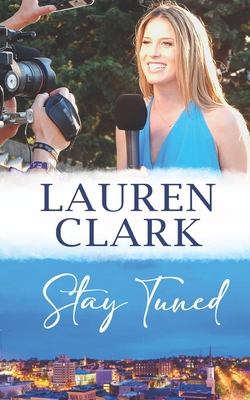 Stay Tuned - Clark, Lauren