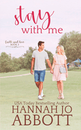 Stay with Me: A Christian Faith Romance