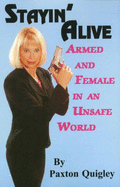 Stayin' Alive: Armed and Female in an Unsafe World