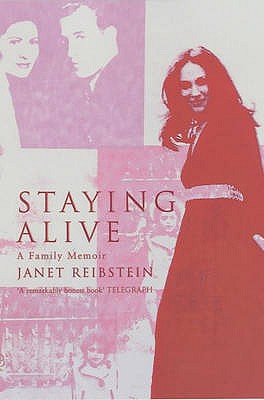 Staying Alive: A Family Memoir - Reibstein, Janet