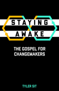 Staying Awake: The Gospel for Changemakers