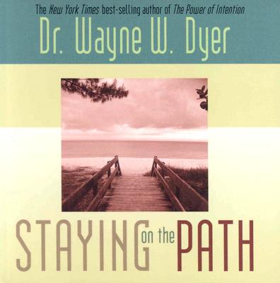Staying on the Path - Dr Dyer, Wayne W