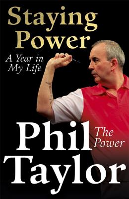 Staying Power: A Year In My Life - Taylor, Phil