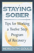 Staying Sober: Tips for Working a Twelve Step Program of Recovery