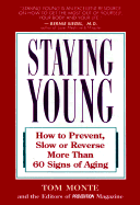 Staying Young: How to Prevent, Slow, or Reverse More Than 60 Signs of Aging