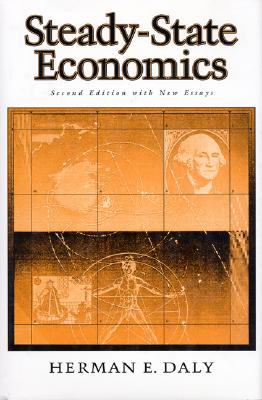 Steady-State Economics: Second Edition with New Essays - Daly, Herman E