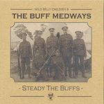 Steady the Buffs - Billy Childish/Buff Medways