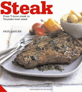 Steak: From T-bone Steak to Teryiake Beef Salad