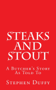 Steaks and Stout: A Butcher's Story