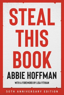 Steal This Book (50th Anniversary Edition) - Hoffman, Abbie, and Fithian, Lisa (Foreword by)
