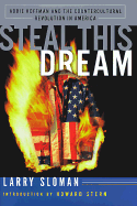 Steal This Dream: Abbie Hoffman & the Countercultural Revolustion in America - Sloman, Larry Ratso