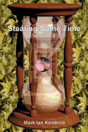 Stealing Some Time: Volume Two