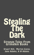 Stealing The Dark: Strange Tales From Grimalkin Books