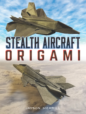 Stealth Aircraft Origami - Merrill, Jayson