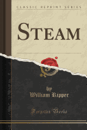 Steam (Classic Reprint)