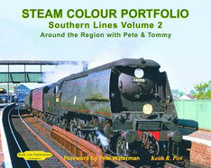 Steam Colour Portfolio: Southern Lines: Around the Region with Pete and Tommy