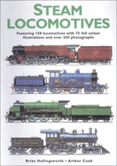 Steam Locomotives: Fully Illustrated Featuring 150 Locomotives and Over 300 Photographs and Illustrations