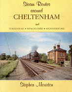 Steam Routes Around Cheltenham - Mourton, Stephen