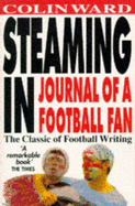 Steaming in: Journal of a Football Fan