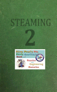 Steaming Volume Two: King Paul's Big, Nasty, Unofficial Book of Reactor and Engineering Memories