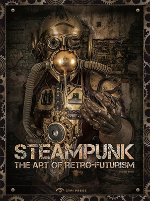 Steampunk: The Art of Retro-Futurism - Dopress Books (Editor)