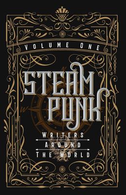 Steampunk Writers Around the World - Steal, Kevin (Editor)