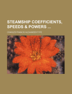 Steamship Coefficients, Speeds and Powers