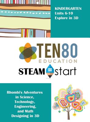 STEAMStart Kindergarten: Designing in 3D Shapes - Ruiz, Jeannie S, and Stripling, Wayne (Editor), and Thompson, Jeffery L (From an idea by)