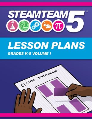 STEAMTEAM 5 STEM/STEAM Lesson Plans - Helmstetter, Greg, and Metivier, Pamela