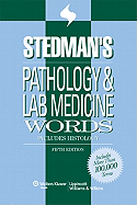 Stedman's Pathology & Laboratory Medicine Words: Includes Histology - Lippincott Williams & Wilkins (Creator)