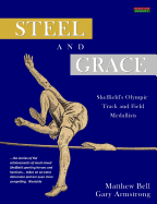 Steel and Grace: The Lives and Times of Sheffield's Olympic Medallists