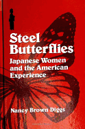 Steel Butterflies: Japanese Women and the American Experience