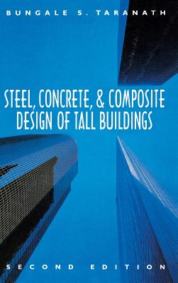 Steel, Concrete, and Composite Design of Tall Buildings - Taranath, Bungale S