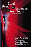 Steel Design for Engineers and Architects - Fanella, D (Editor), and Amon, R (Editor), and Knobloch, B (Editor)